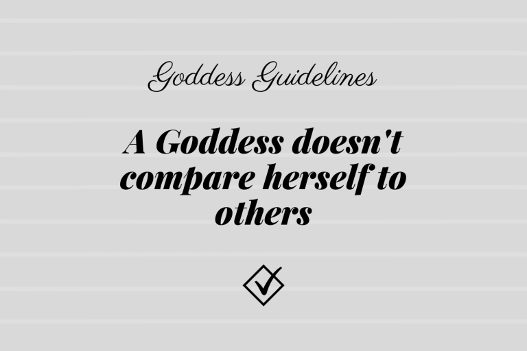 Goddess Guidelines: A Goddess doesn't compare herself to others