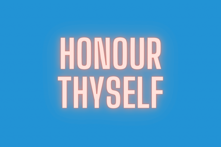 Honour thyself