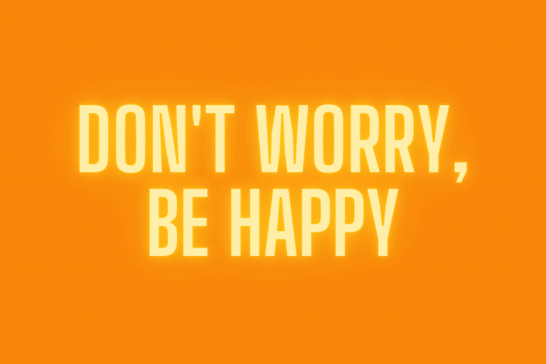 Don't worry, be happy