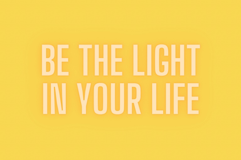 Be the light in your life