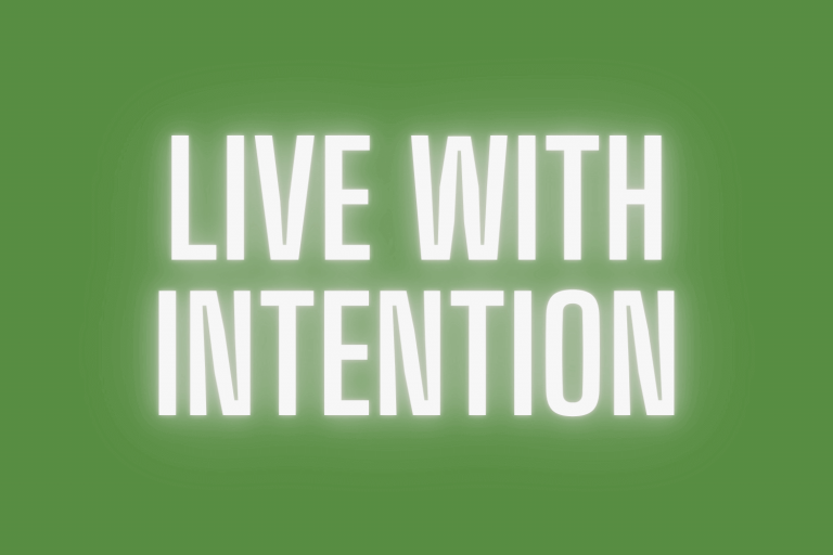 Live with intention